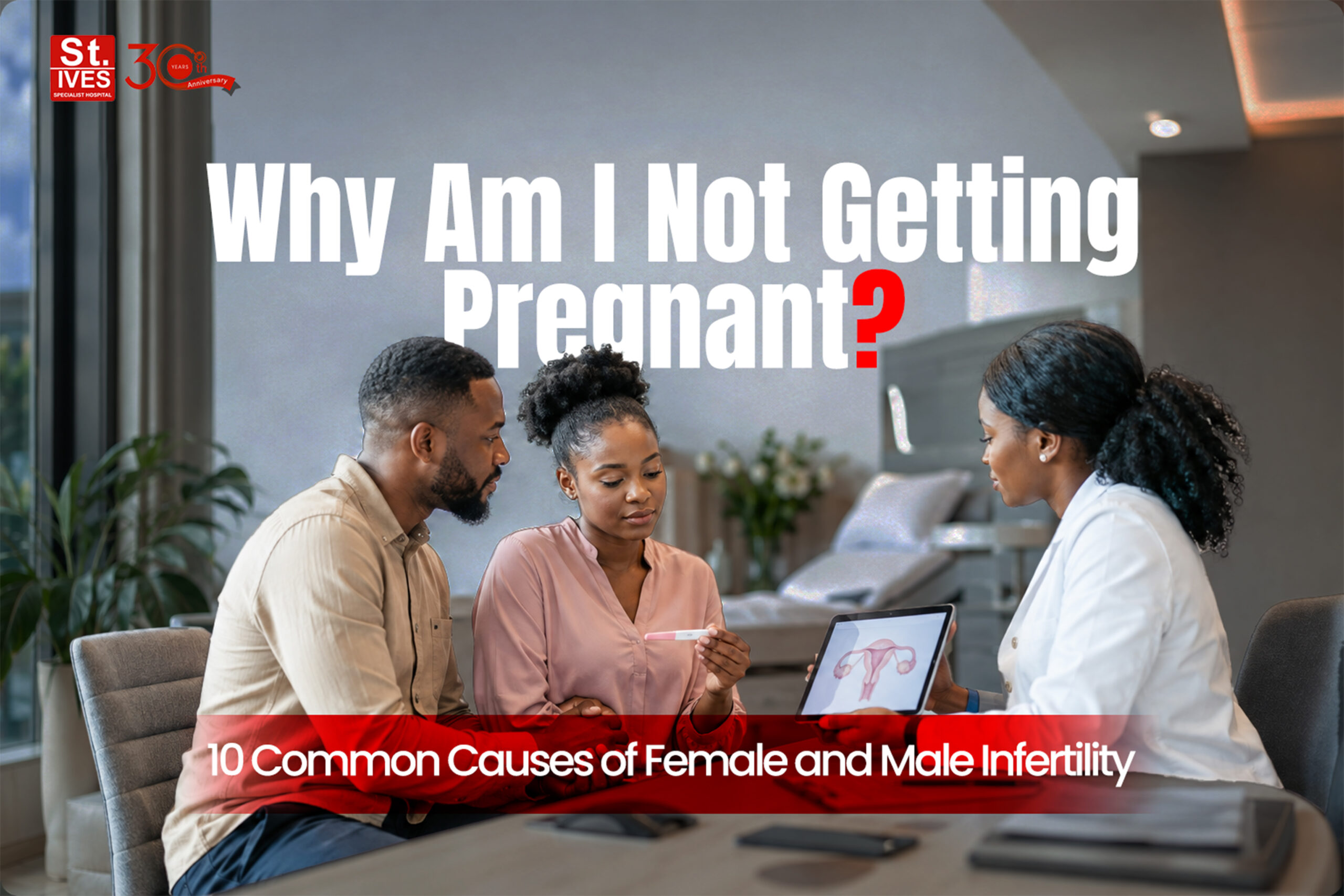 Why Am I Not Getting Pregnant? 10 Common Causes of Female and Male Infertility